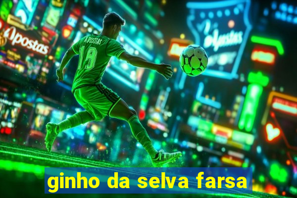 ginho da selva farsa